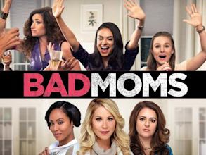 Bad Moms - Mamme molto cattive