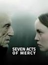 Seven Acts of Mercy