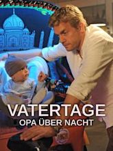 Vatertage – Opa über Nacht