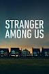 Stranger Among Us