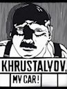 Khrustalyov, mashinu!