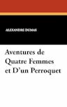 Aventures de Quatre Femmes et D'un Perroquet