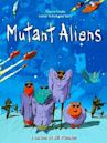 Mutant Aliens