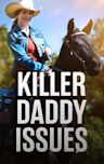 Killer Daddy Issues