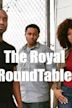 The Royal RoundTable