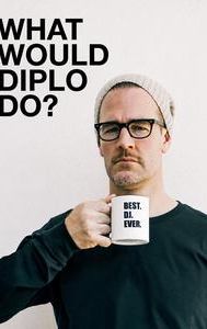 What Would Diplo Do?