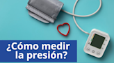 ¿Cómo medir la presión arterial en casa?