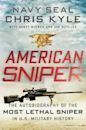 American Sniper: The Autobiography of the Most Lethal Sniper in U.S. Military History