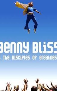 Benny Bliss and the Disciples of Greatness