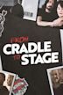 From Cradle to Stage