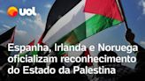 Espanha, Irlanda e Noruega oficializam o reconhecimento da Palestina como Estado; vídeo