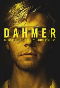 Dahmer -- Monster: The Jeffrey Dahmer Story