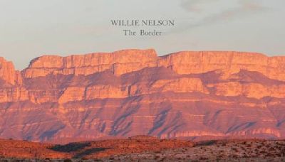 Music Review: Willie Nelson takes it back to Texas, with notes of Mexico, on ‘The Border’ - Times Leader