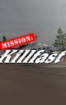 Mission: Killfast