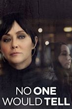 No One Would Tell (2018) - Posters — The Movie Database (TMDB)