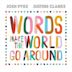 Words Make the World Go Around