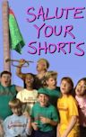 Salute Your Shorts