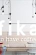 Fika: To Have Coffee