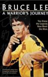 Bruce Lee: A Warrior's Journey