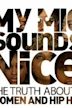 My Mic Sounds Nice: The Truth About Women in Hip Hop