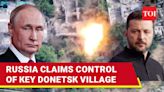 Russia Says Forces Captured Sokil Village in Donetsk Amid Advances In Eastern Ukraine | TOI Original - Times of India Videos