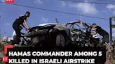 Gaza War: Israeli airstrike kills 5 in West Bank, including Hamas commander