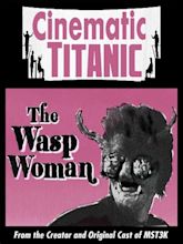 Cinematic Titanic: The Wasp Woman (Video 2008) - IMDb