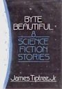 Byte Beautiful: Eight Science Fiction Stories