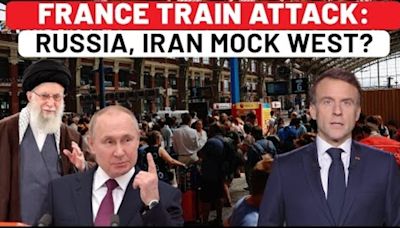 France Train Attack: Russia, Iran Mock West By Breaching Defences Amid High-Profile Paris Olympics?