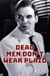 Dead Men Don't Wear Plaid