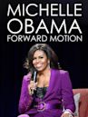 Michelle Obama: Forward Motion