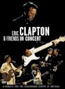 Eric Clapton & Friends in Concert: A Benefit for the Crossroads Centre at Antigua