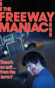 The Freeway Maniac