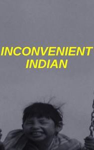 Inconvenient Indian