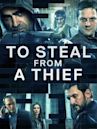 To Steal From a Thief