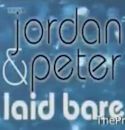 Jordan and Peter: Laid Bare
