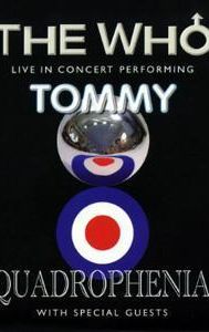 Tommy and Quadrophenia Live: The Who