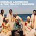 Donald Lawrence & the Tri-City Singers Collection