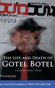 The Life and Death of Gotel Botel