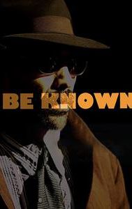 Be Known