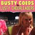 Busty Coeds vs. Lusty Cheerleaders