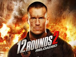 12 Rounds: Reloaded