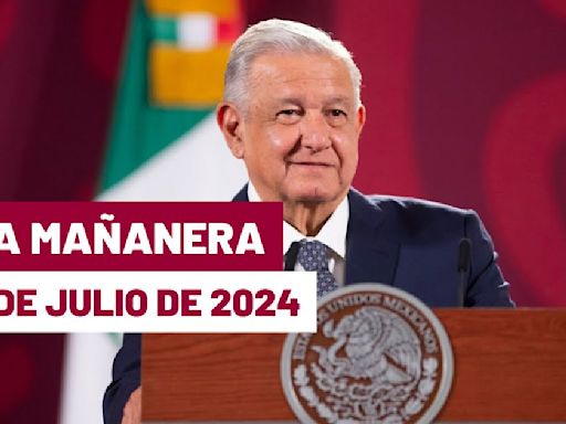 La 'Mañanera' hoy en vivo de López Obrador: Temas de la conferencia del 5 de julio de 2024