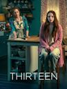 Thirteen