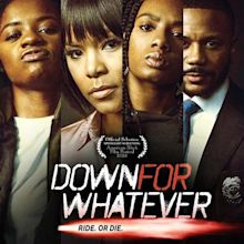 TV One's Original Movie "Down for Whatever" Premiers Sunday, July 22 at ...