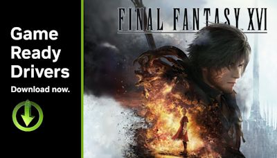 GeForce Game Ready Driver for Final Fantasy 16 and God of War Ragnarok is here