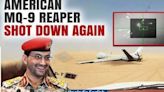 Houthis Taunt U.S: 6th MQ-9 Reaper Drone Downed in Yemen, Embarrassing Video Goes Viral | Watch