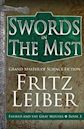 Swords in the Mist (Fafhrd and the Gray Mouser Book 3)