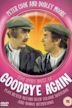 The Very Best of 'Goodbye Again'