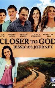 Closer to God: Jessica's Journey